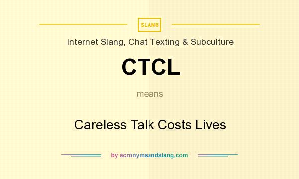 What does CTCL mean? It stands for Careless Talk Costs Lives