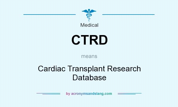 What does CTRD mean? It stands for Cardiac Transplant Research Database