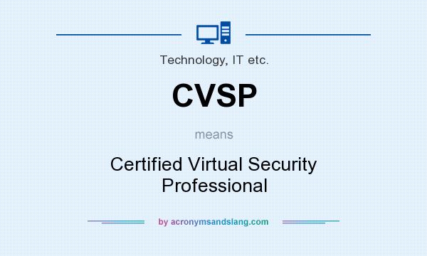 What does CVSP mean? It stands for Certified Virtual Security Professional