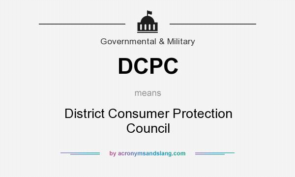 What does DCPC mean? It stands for District Consumer Protection Council