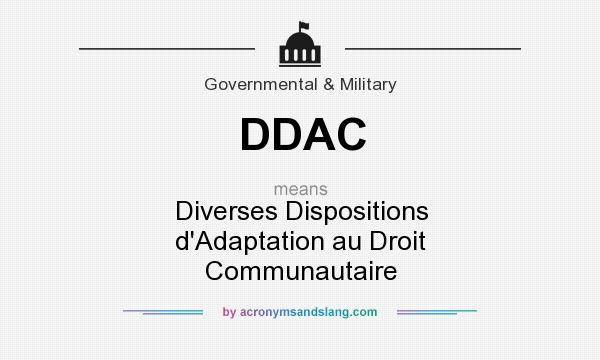 What does DDAC mean? It stands for Diverses Dispositions d`Adaptation au Droit Communautaire