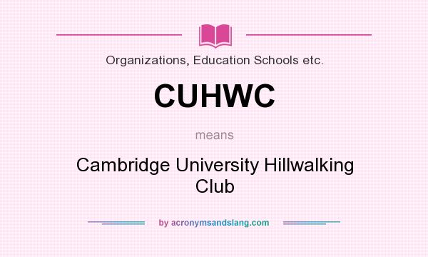 What does CUHWC mean? It stands for Cambridge University Hillwalking Club