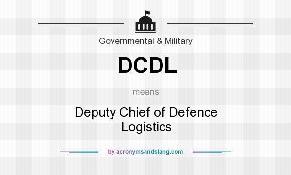 What does DCDL mean? It stands for Deputy Chief of Defence Logistics