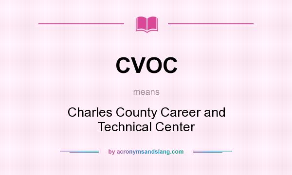 What does CVOC mean? It stands for Charles County Career and Technical Center