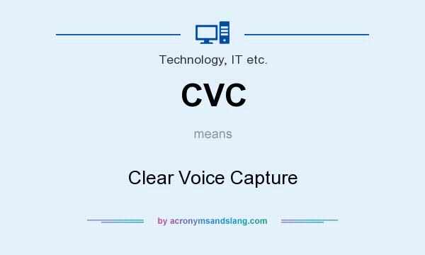What does CVC mean? It stands for Clear Voice Capture