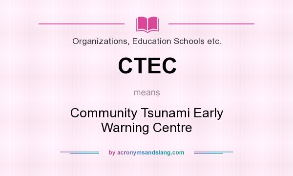 What does CTEC mean? It stands for Community Tsunami Early Warning Centre