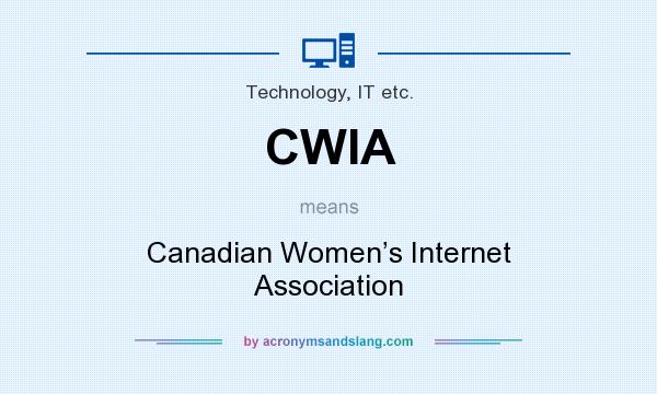 What does CWIA mean? It stands for Canadian Women’s Internet Association