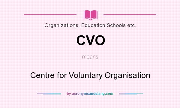 What does CVO mean? It stands for Centre for Voluntary Organisation