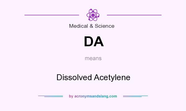 What does DA mean? It stands for Dissolved Acetylene