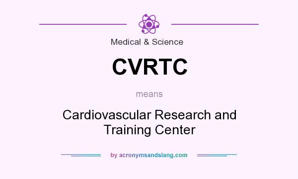 What does CVRTC mean? It stands for Cardiovascular Research and Training Center
