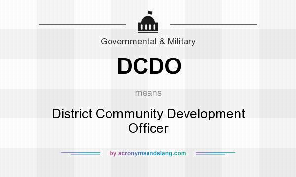 What does DCDO mean? It stands for District Community Development Officer
