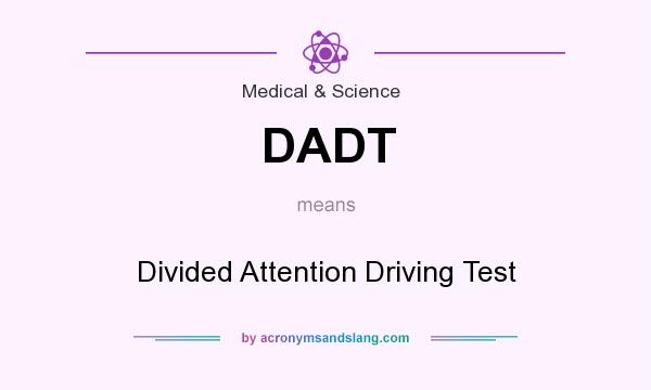 What does DADT mean? It stands for Divided Attention Driving Test