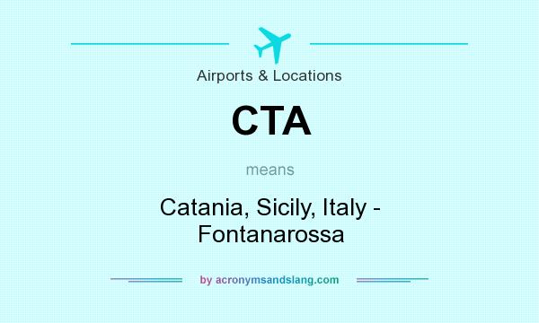 What does CTA mean? It stands for Catania, Sicily, Italy - Fontanarossa