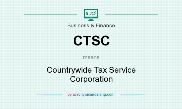 What does CTSC mean? It stands for Countrywide Tax Service Corporation