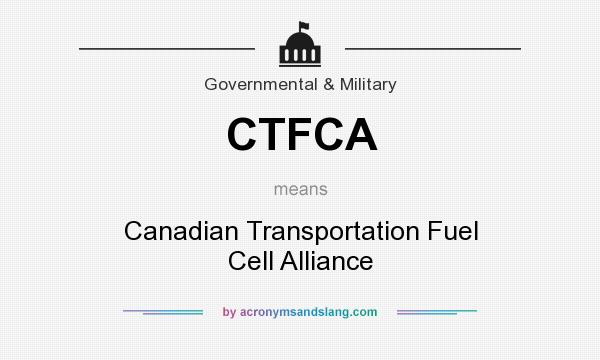 What does CTFCA mean? It stands for Canadian Transportation Fuel Cell Alliance