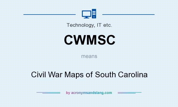What does CWMSC mean? It stands for Civil War Maps of South Carolina