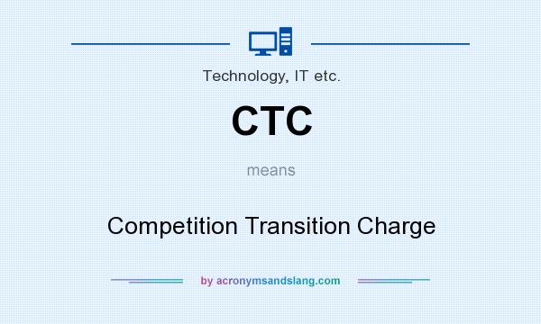 What does CTC mean? It stands for Competition Transition Charge