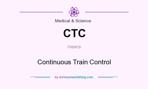What does CTC mean? It stands for Continuous Train Control