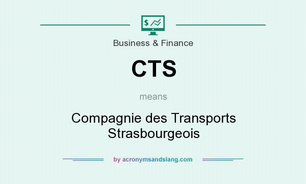 What does CTS mean? It stands for Compagnie des Transports Strasbourgeois