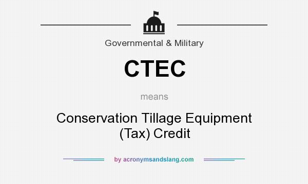 What does CTEC mean? It stands for Conservation Tillage Equipment (Tax) Credit