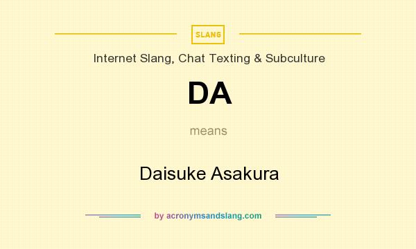 What does DA mean? It stands for Daisuke Asakura