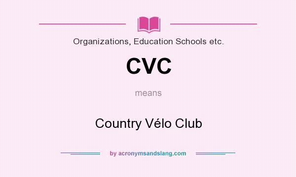 What does CVC mean? It stands for Country Vélo Club