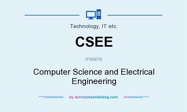 What does CSEE mean? It stands for Computer Science and Electrical Engineering