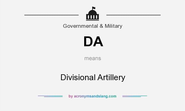 What does DA mean? It stands for Divisional Artillery