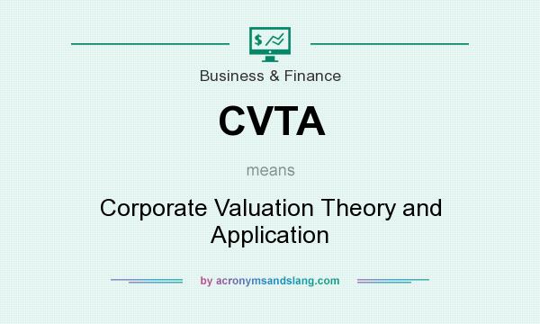 What does CVTA mean? It stands for Corporate Valuation Theory and Application