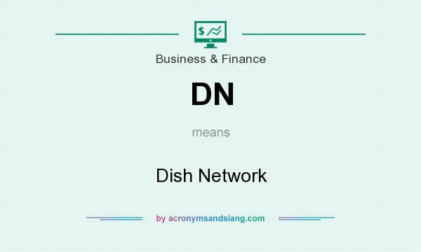 What does DN mean? It stands for Dish Network