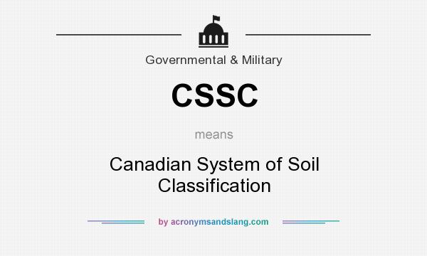What does CSSC mean? It stands for Canadian System of Soil Classification