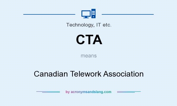 What does CTA mean? It stands for Canadian Telework Association