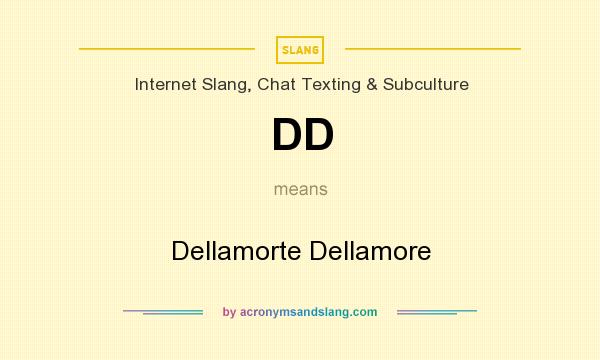 What does DD mean? It stands for Dellamorte Dellamore