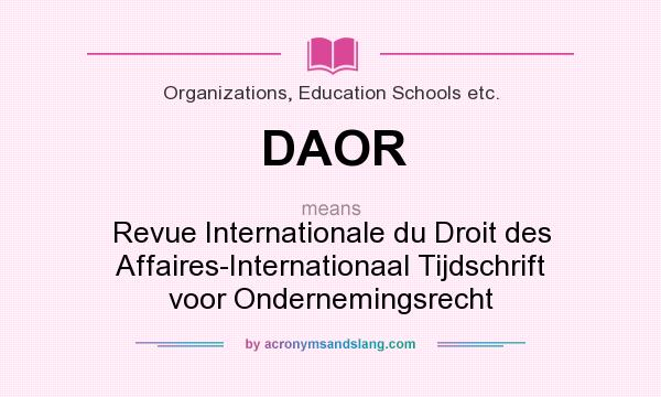 What does DAOR mean? It stands for Revue Internationale du Droit des Affaires-Internationaal Tijdschrift voor Ondernemingsrecht