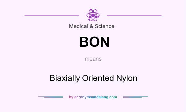 What does BON mean? It stands for Biaxially Oriented Nylon
