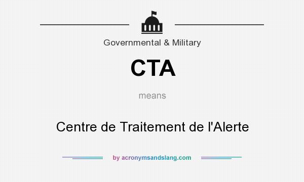 What does CTA mean? It stands for Centre de Traitement de l`Alerte