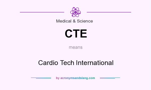 What does CTE mean? It stands for Cardio Tech International