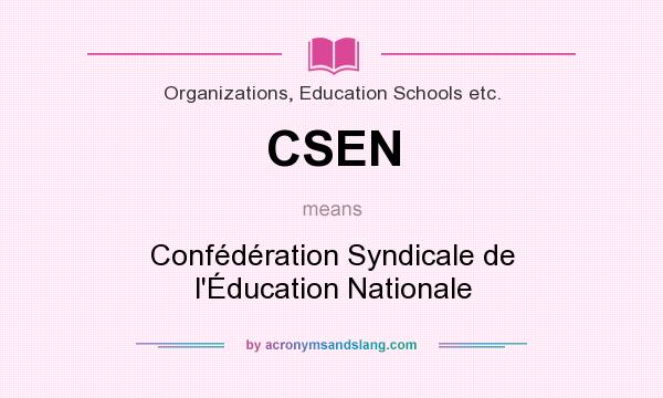What does CSEN mean? It stands for Confédération Syndicale de l`Éducation Nationale