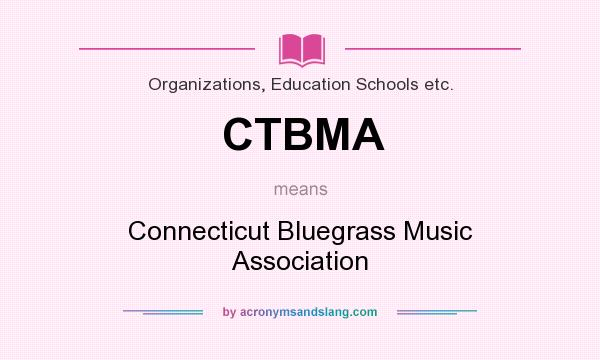 What does CTBMA mean? It stands for Connecticut Bluegrass Music Association