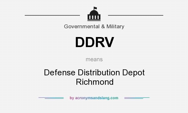 What does DDRV mean? It stands for Defense Distribution Depot Richmond