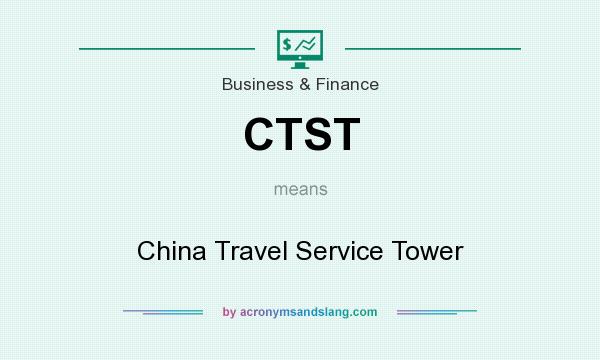 What does CTST mean? It stands for China Travel Service Tower