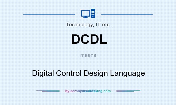 What does DCDL mean? It stands for Digital Control Design Language