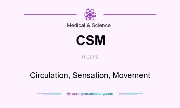 What does CSM mean? It stands for Circulation, Sensation, Movement