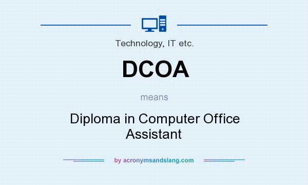What does DCOA mean? It stands for Diploma in Computer Office Assistant