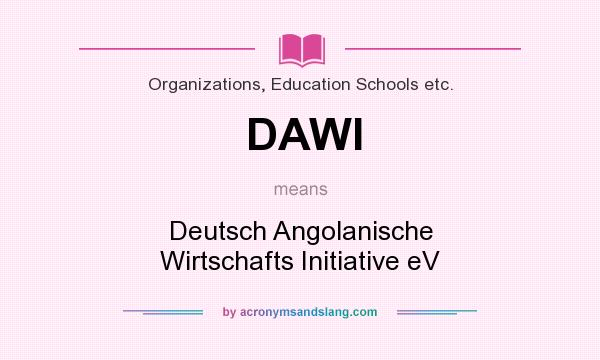 What does DAWI mean? It stands for Deutsch Angolanische Wirtschafts Initiative eV