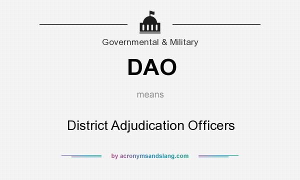 What does DAO mean? It stands for District Adjudication Officers