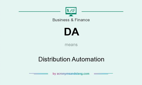 What does DA mean? It stands for Distribution Automation