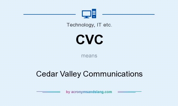 What does CVC mean? It stands for Cedar Valley Communications