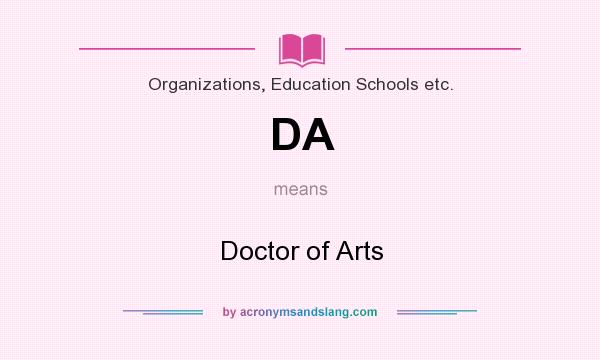 What does DA mean? It stands for Doctor of Arts