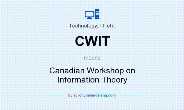What does CWIT mean? It stands for Canadian Workshop on Information Theory
